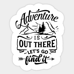 Adventure is out there Sticker